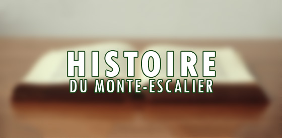 News sur l'histoire des monte escalier