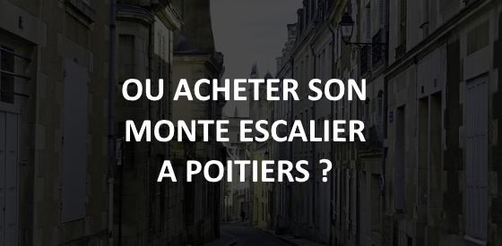 Article sur les monte escalier à Poitiers